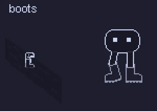 grayscale pixel art. inktober theme: boots



it's the small dino guy again! this time, he's inside of a boot trying to cross a small river.


on the side is like a tic-tac fellow with long legs wearing boots. it's kinda like the main character from pikuniku, but the proportions are a bit off as i was just doodling