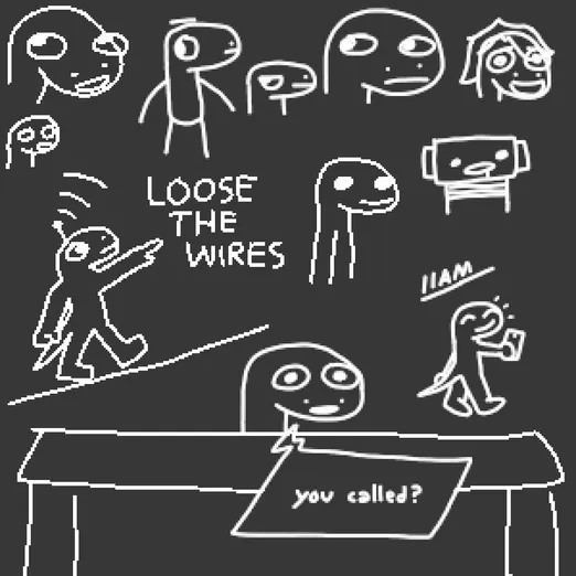 Bunch of white on dark gray doodles. (lizard head implied)

One is a head smiling, looking upwards.

Another is a guy with a small body, kinda looking left with a locked in expression

Another is a head, with hair. They're smiling, while being a bit visibly uncomfortable.

One is the Wireless drawing. Another is the Me at 11AM drawing.

Another is a Multibot drooling.

At the bottom is one guy at a wide table. They're saying "you called?"