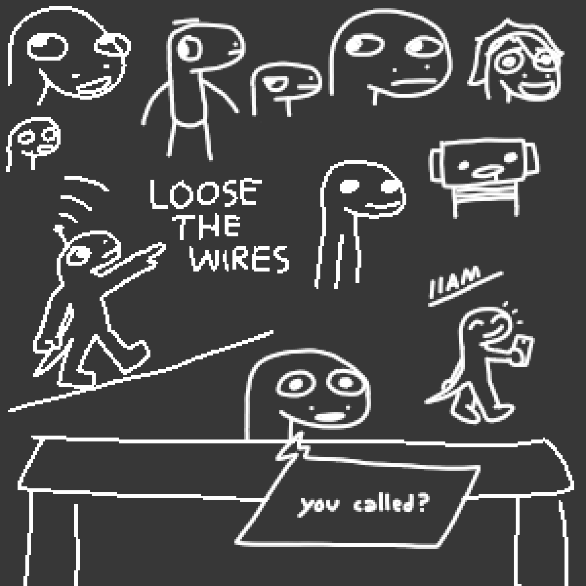 Bunch of white on dark gray doodles. (lizard head implied)

One is a head smiling, looking upwards.

Another is a guy with a small body, kinda looking left with a locked in expression

Another is a head, with hair. They're smiling, while being a bit visibly uncomfortable.

One is the Wireless drawing. Another is the Me at 11AM drawing.

Another is a Multibot drooling.

At the bottom is one guy at a wide table. They're saying "you called?"