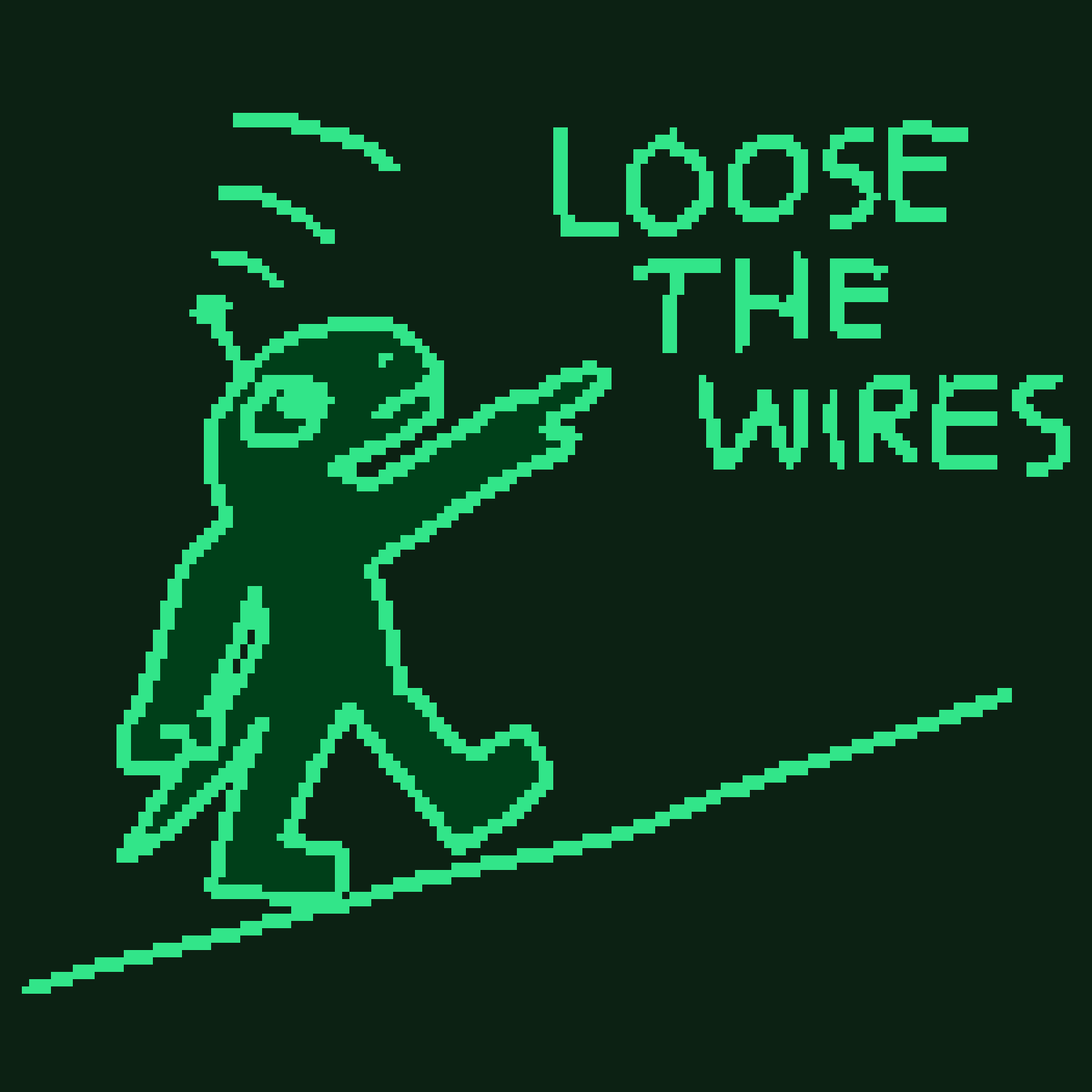 digital doodle art in green colors in a low-resolution with aliasing on. it's some lizard guy walking up a slope in a rigid stance, pointing forwards. they have an antenna with waves coming out of it. all-caps text reads "loose the wires"