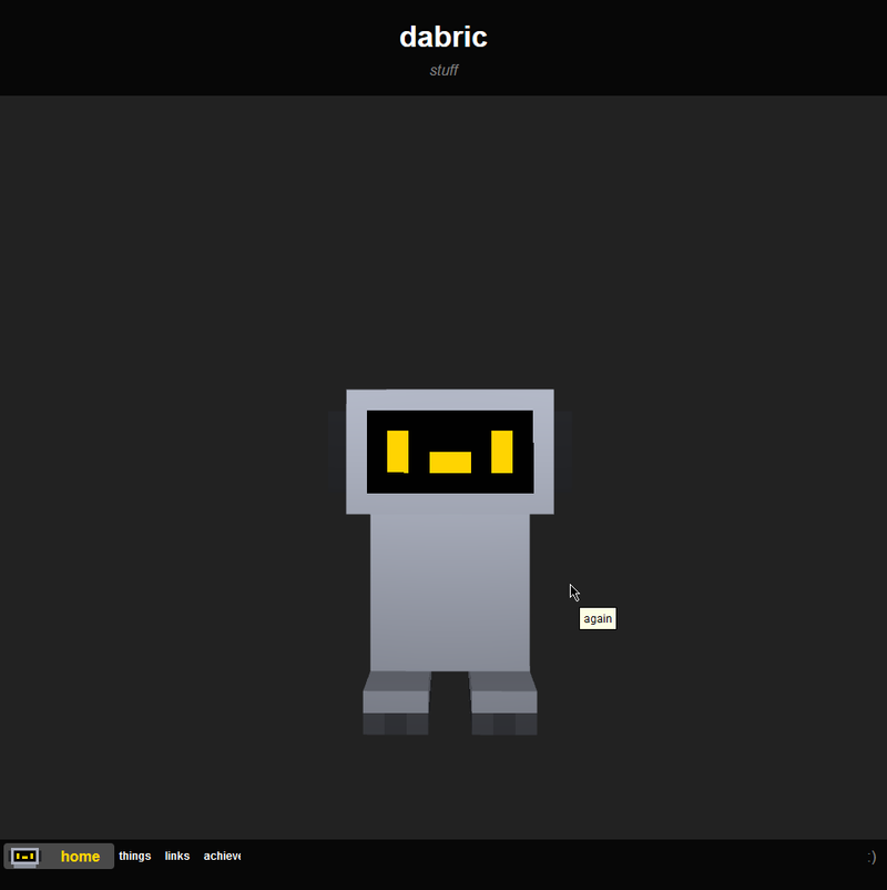 The homepage. The title is now in its own section at the top, reading "dabric: stuff". The 3D model is now in fullscreen, with the text under it gone. The tooltip reads "again".